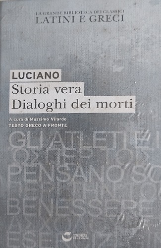 Storia vera. Dialoghi dei morti.