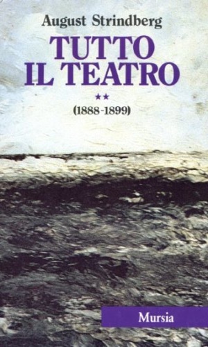 9788842585565-Tutto il Teatro. II. 1888-1899. Le chiavi del regno dei cieli-Quel gioco pericol