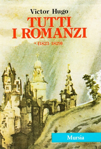 9788842585169-Tutti i romanzi I: 1823.1829. Han d'Islanda-Bug-Jargal-L'ultimo giorno di un con