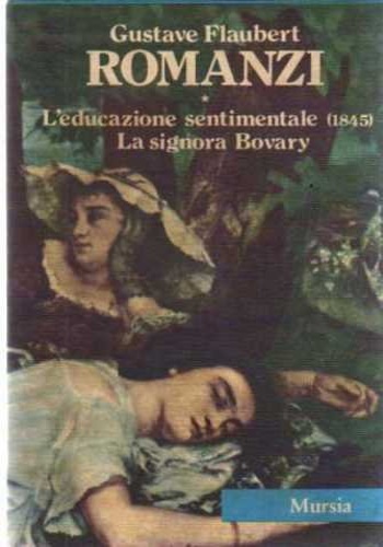 9788842585121-Romanzi I. L' educazione sentimentale (1845)-La signora Bovary.