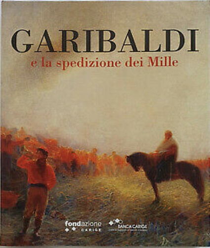 Garibaldi e la spedizione dei Mille.