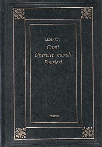 Canti. Operette morali. Pensieri.