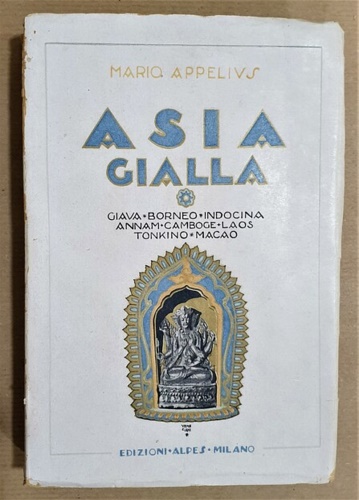 Asia gialla. Giava- Borneo- Indocina- Annam- Cambodge- Laos- Tonkino- Macao.