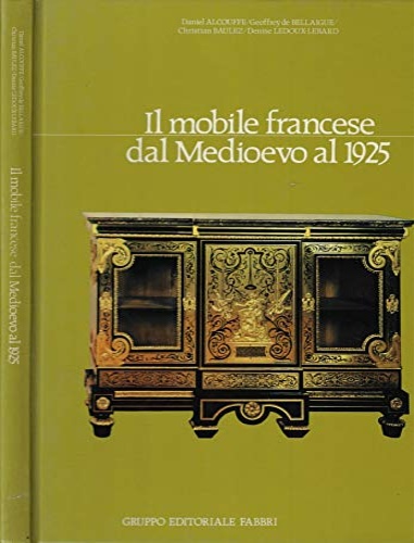 Il mobile francese dal medioevo al  1925.