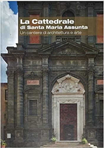 9788869956652-La cattedrale di Santa Maria Assunta Un cantiere di architettura e arte.