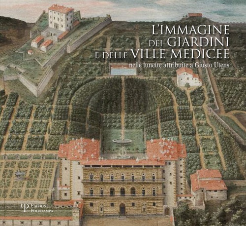 9788859615477-L'immagine dei giardini e delle ville medicee nelle lunette attribuite a Giusto