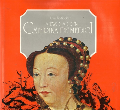 A tavola con Caterina de' Medici.