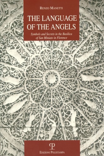 9788859609476-The language of the angels. Symbols and secrets in the basilica of San Miniato i