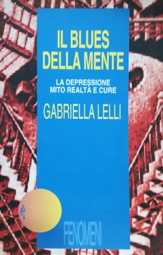 9788835938620-Il blues della mente. La depressione, mito, realtà e cure.