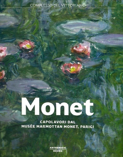 9788885773004-Monet. Capolavori dal Musée Marmottan Monet, Parigi.