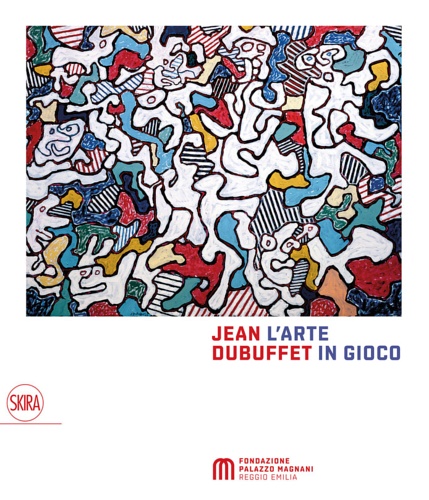 9788857239217-Jean Dubuffet. L’arte in gioco. Materia e spirito 1943-1985.