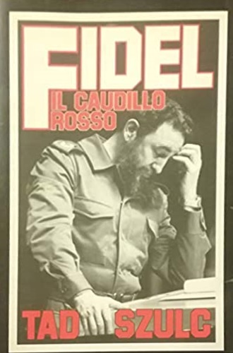 Fidel il caudillo rosso.
