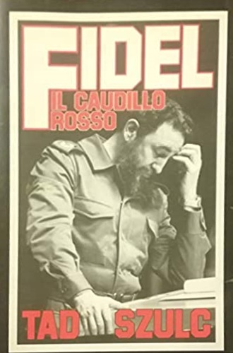 Fidel il caudillo rosso.