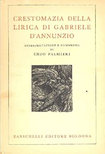 Crestomazia della lirica di Gabriele D'Annunzio.