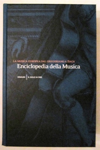 Enciclopedia della musica: Dal Gregoriano a Bach.