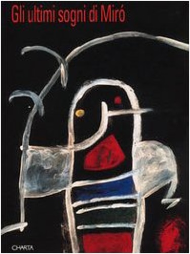 9788886158909-Gli ultimi sogni di Mirò.