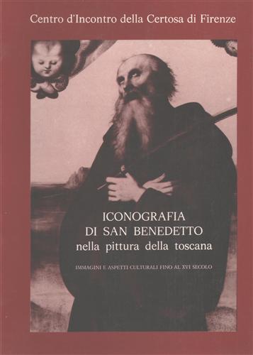 Iconografia di San Benedetto nella pittura della Toscana. Immagini e aspetti cul