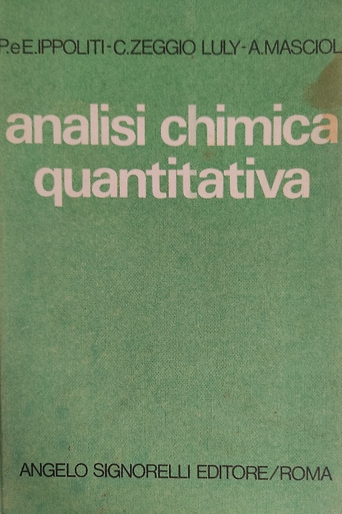 Analisi chimica quantitativa. Per gli istituti Tecnici Industriali.