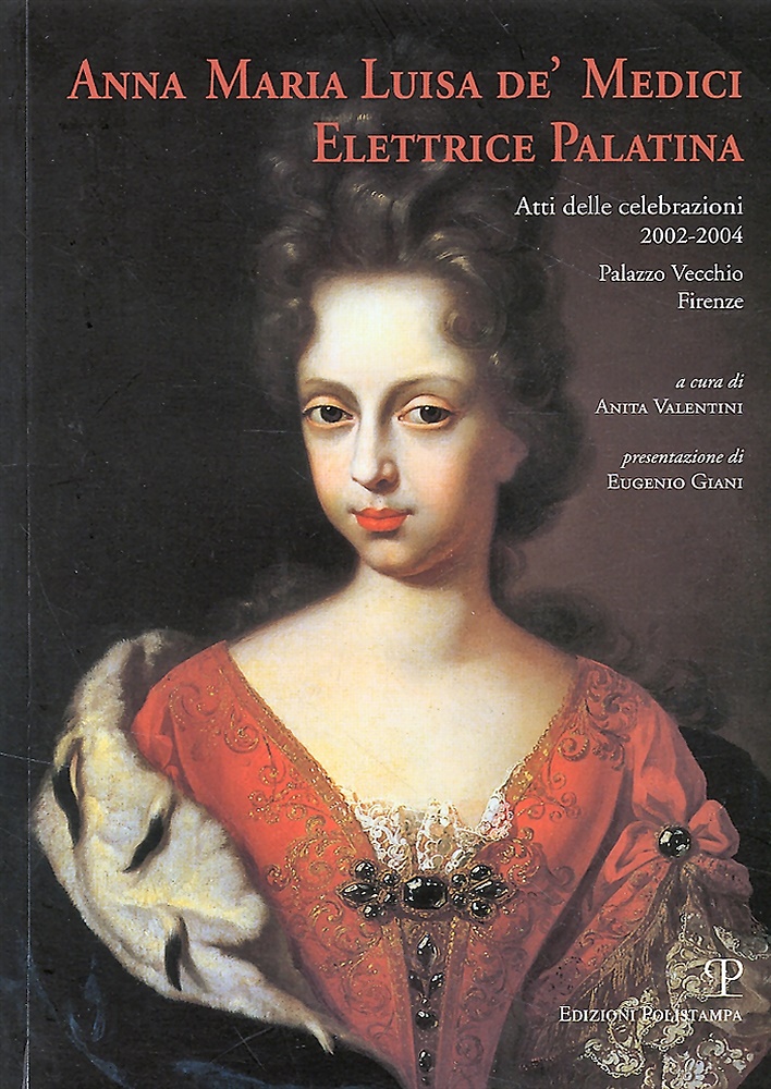 9788883048531-Anna Maria Luisa de' Medici. Elettrice Palatina.