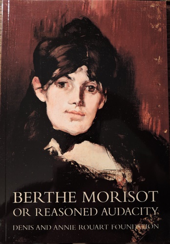 Berthe Morisot or reasoned audacity.
