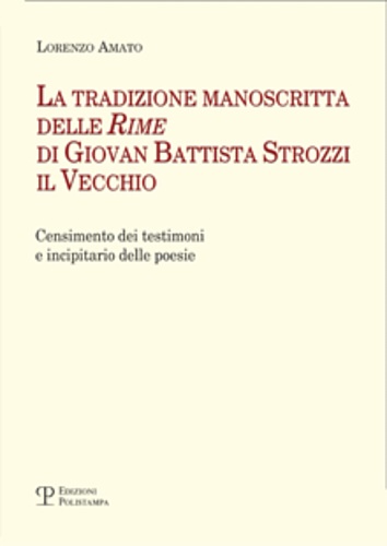 9788859620112-La tradizione manoscritta delle ‘Rime’ di Giovan Battista Strozzi il Vecchio. Ce