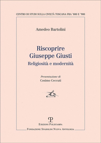9788859620136-Riscoprire Giuseppe Giusti. Religiosità e modernità.