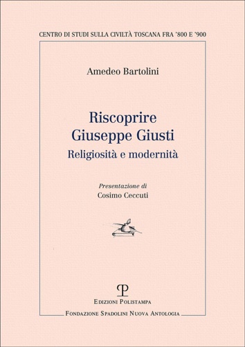 9788859620136-Riscoprire Giuseppe Giusti. Religiosità e modernità.