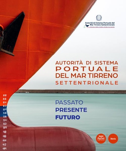 9788869959820-Autorità di Sistema Portuale del Mar Tirreno Settentrionale. Passato presente fu