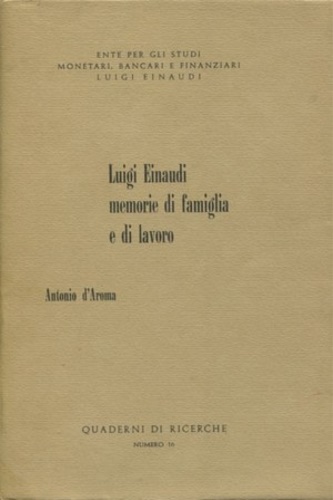 Luigi Einaudi, Memorie di famiglia e di lavoro.