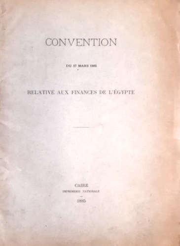 Convention du 17 Mars 1885 relative aux finances de l'Egypte.