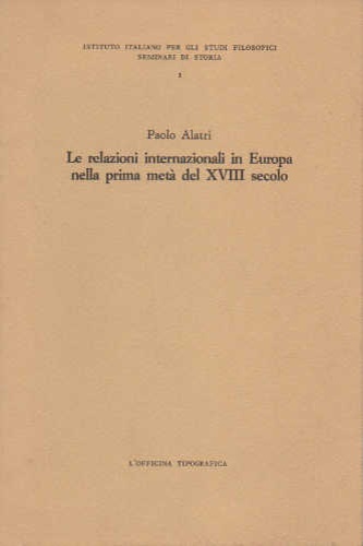 Le relazioni internazionali in Europa nella prima metà del XVIII secolo.