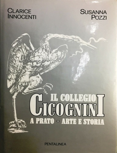 Il collegio Cicognini a prato. Arte e storia.