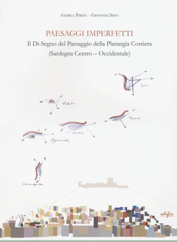9788879707497-Paesaggi imperfetti. Il di-segno del paesaggio della Planargia costiera (Sardegn