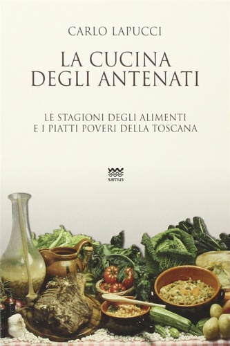 9788856300987-La cucina degli antenati. Le stagioni degli alimenti e i piatti poveri della Tos