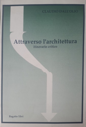 9788878060357-Attraverso l'architettura. Itinerario critico.