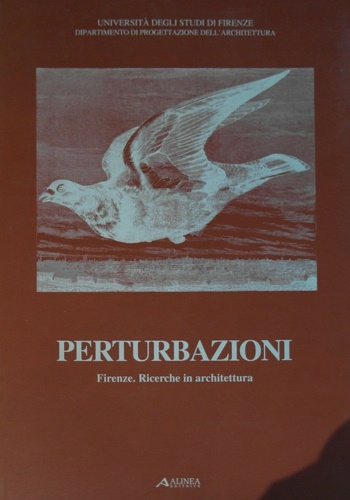 Perturbazioni. Firenze. Ricerche in architettura.