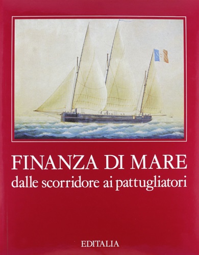 9788870603002-Finanza di mare. Dalle scorridore ai pattugliatori.