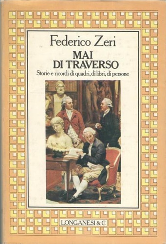Mai di traverso. Storie e ricordi di quadri, di libri, di persone.