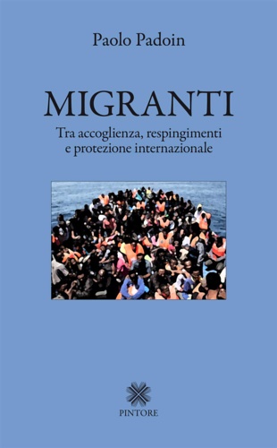 9788899431198-Migranti. Tra accoglienza, respingimenti e protezione internazionale.