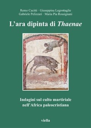 9788883346286-L’ara dipinta di Thaenae. Indagini sul culto martiriale nell’Africa paleocristia