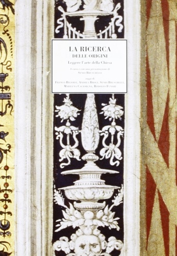 La ricerca delle origini. Leggere l'arte della Chiesa.