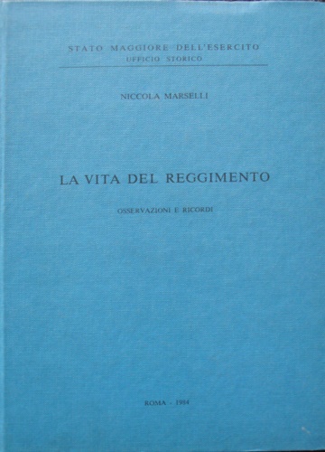 La vita del Reggimento. Osservazioni e ricordi.