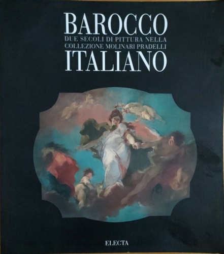 9788843552658-Barocco italiano. Due secoli di pittura nella collezione Molinari Pradelli.