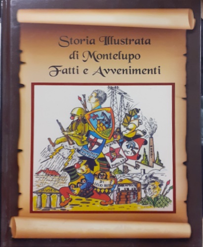 Storia illustrata di Montemurlo. Fatti e avvenimenti.