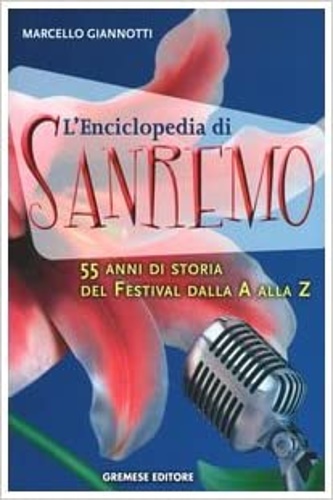 9788884403797-L'enciclopedia di Sanremo. 55 anni di storia del Festival dalla A alla Z.