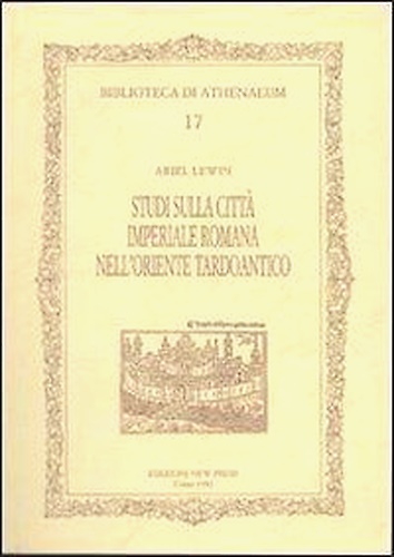 Studi sulla città imperiale romana nel oriente tardoantico.