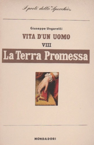 Vita d'un uomo, Poesie. V: La terra promessa. Frammenti.