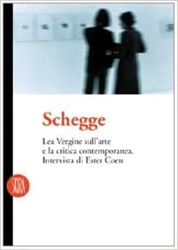 9788881189472-Schegge. Lea Vergine sull'arte e la critica contemporanea.