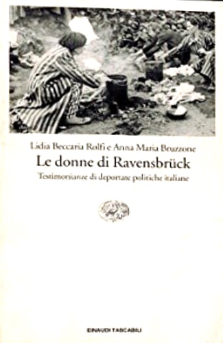 Le donne di Ravensbruck. Testimonianze di deportate politiche italiane.