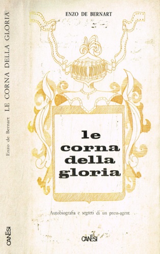 Le corna della gloria. Autobiografia e segreti di un 